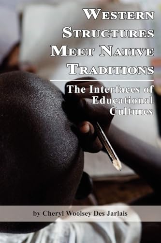 Western Structures Meet Native Traditions : The Interfaces of Educational Cultures