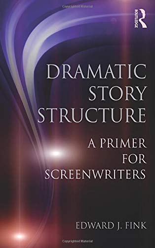 Dramatic Story Structure: A Primer for Screenwriters