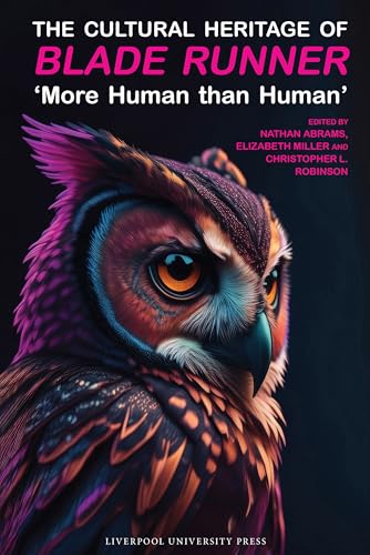 The Cultural Heritage of Blade Runner : 'More Human than Human'