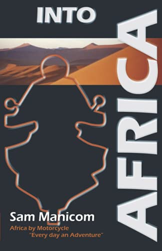 Into Africa: Africa by Motorcycle Every day an Adventure