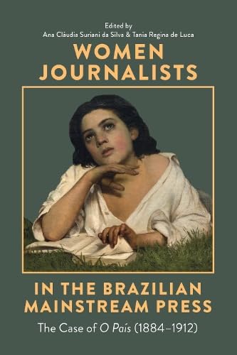 Women Journalists in the Brazilian Mainstream Press : The Case of O Pais (1884-1912)