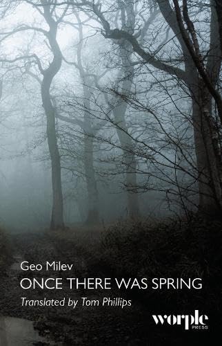 Once There Was Spring : Poems and Prose Poems by Geo Milev