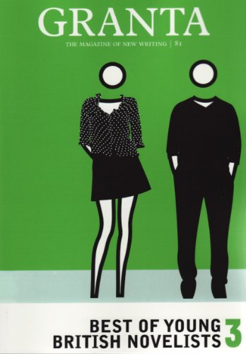 Granta 81 : Best Of Young British Novelists 3