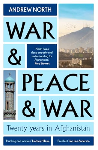 War & Peace & War : Twenty years in Afghanistan