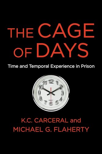 The Cage of Days: Time and Temporal Experience in Prison