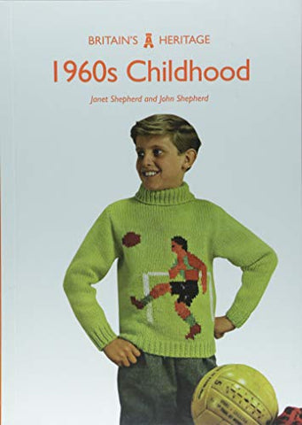 1960s Childhood (Britain's Heritage)