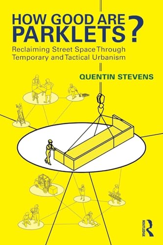 How Good Are Parklets? : Reclaiming Street Space Through Temporary and Tactical Urbanism