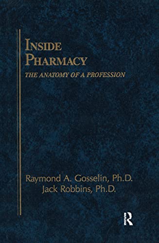 Inside Pharmacy : The Anatomy of a Profession