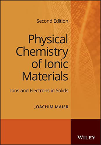Physical Chemistry of Ionic Materials: Ions and El ectrons in Solids