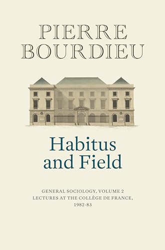Habitus and Field : General Sociology, Volume 2 (1982-1983)