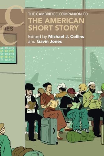 The Cambridge Companion to the American Short Story (Cambridge Companions to Literature)