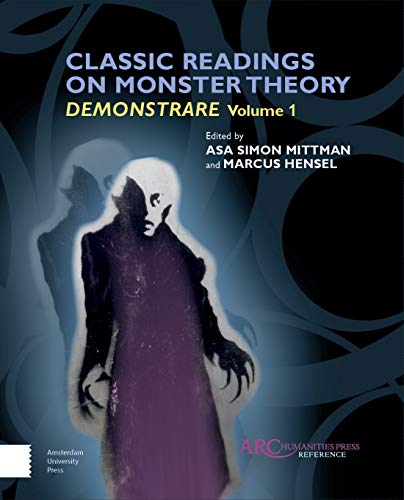 Classic Readings on Monster Theory: Demonstrare, Volume One: 1 (Arc Reference): 0