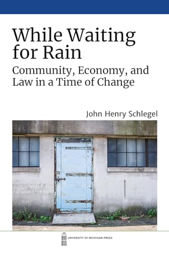 While Waiting for Rain: Community, Economy, and Law in a Time of Change