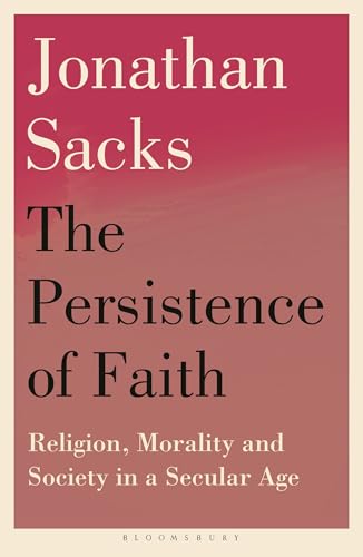 The Persistence of Faith : Religion, Morality and Society in a Secular Age