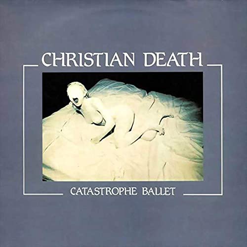 Christian Death - Catastrophe Ballet [CD]