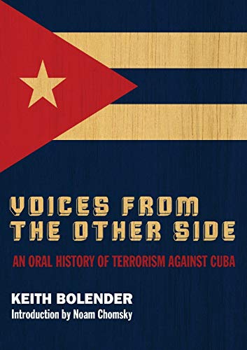 Voices From the Other Side : An Oral History of Terrorism Against Cuba