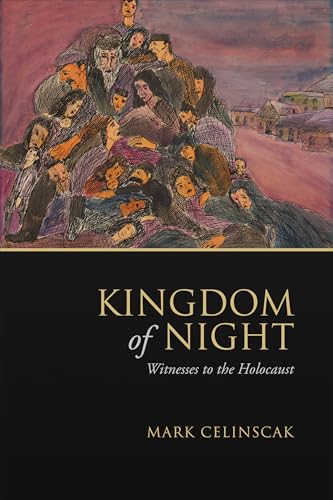 Kingdom of Night : Witnesses to the Holocaust