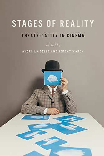 Stages of Reality : Theatricality in Cinema