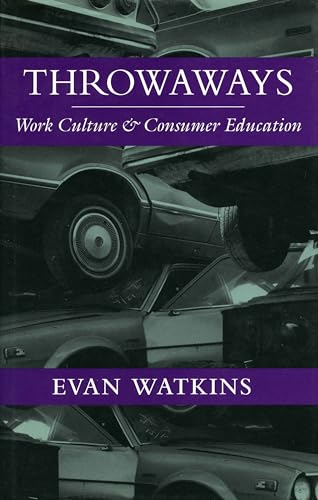 Throwaways: Work Culture and Consumer Education