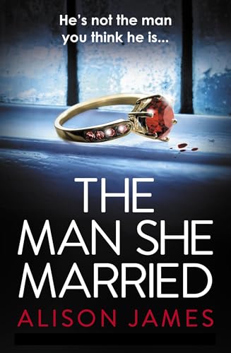 The Man She Married : A gripping psychological thriller with a heart-pounding twist