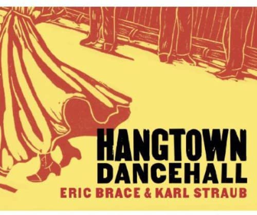 Brace Eric/ & Karl Straub - Hangtown Dancehall [CD]