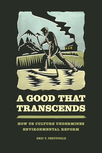 Good That Transcends: How Us Culture Undermines Environmental Reform