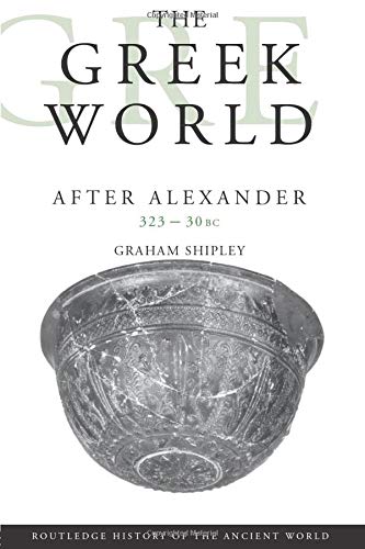 The Greek World After Alexander 323-30 BC (The Routledge History of the Ancient World)