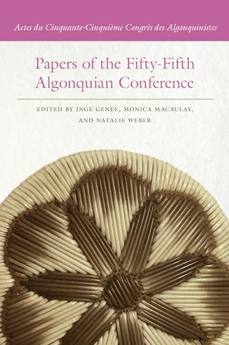 Papers of the Fifty-Fifth Algonquian Conference : Actes du Cinquante-Cinquieme Congres des Algonquinistes