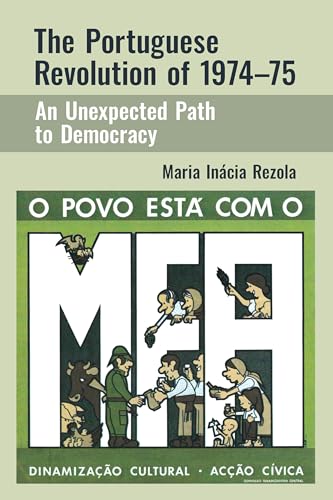 The Portuguese Revolution of 1974-1975 : An Unexpected Path to Democracy