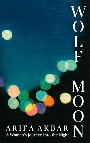 Wolf Moon : A Woman's Journey into the Night