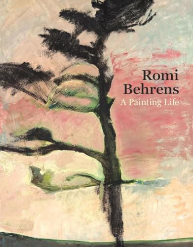 Romi Behrens : A Painting Life