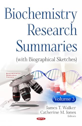 Biochemistry Research Summaries (with Biographical Sketches) : Volume 3