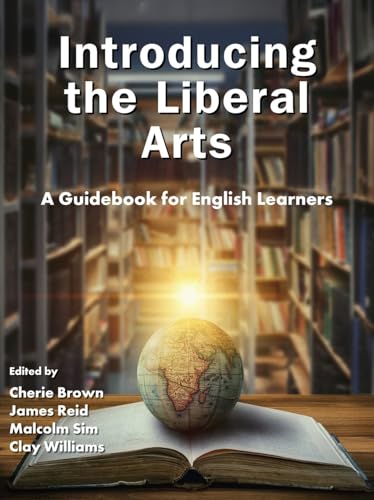 Introducing the Liberal Arts : A Guidebook for English Learners