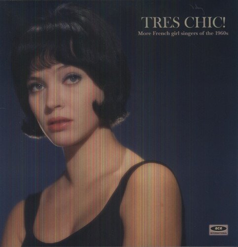 Various Artists - Tres Chic! More French Girl Singers Of The 1960s (VINYL) [VINYL]