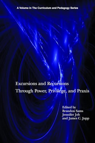 Excursions and Recursions Through Power, Privilege, and Practice