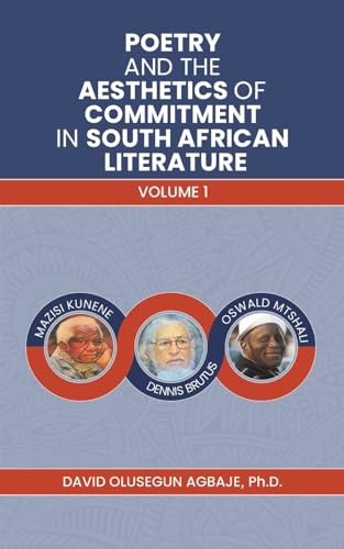 Poetry and the Aesthetics of Commitment in South African Literature : Volume 1