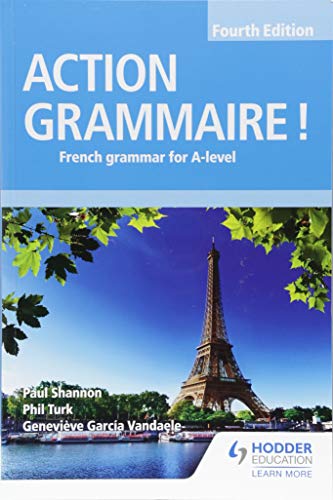Action Grammaire! Fourth Edition: French Grammar for A Level