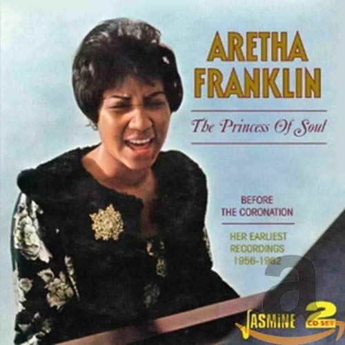 Aretha Franklin - The Princess of Soul - Before the Coronation: Her Earliest Recordings 1956-1962 [CD]