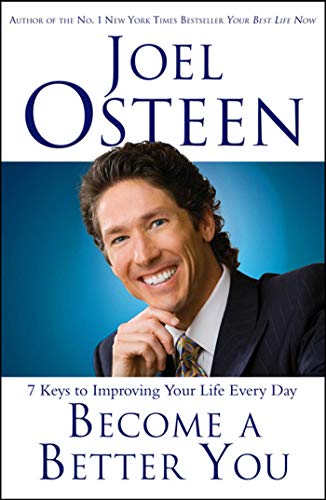 Become a Better You : 7 Keys to Improving Your Life Every Day