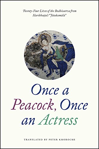 Once a Peacock, Once an Actress: Twenty-Four Lives of the Bodhisattva from Haribhattas "Jatakamala"