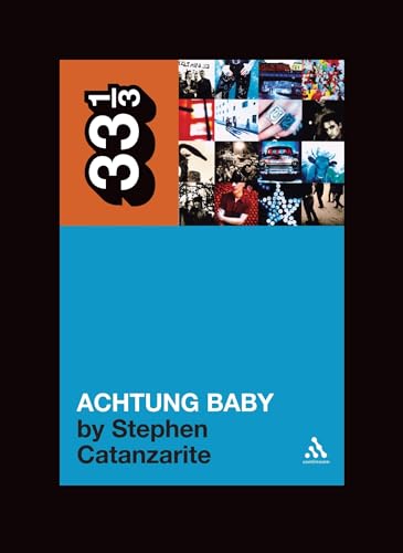 U2's Achtung Baby : Meditations on Love in the Shadow of the Fall
