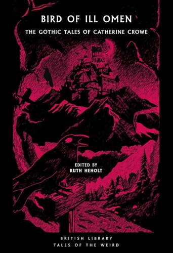 Bird of Ill Omen : The Gothic Tales of Catherine Crowe