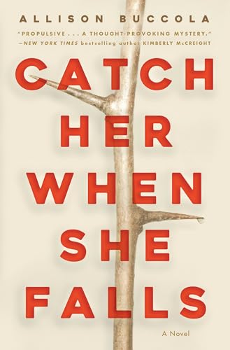 Catch Her When She Falls : A Novel