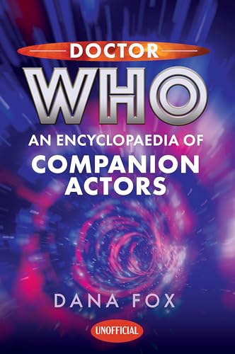 Doctor Who: An Encyclopaedia of Companion Actors