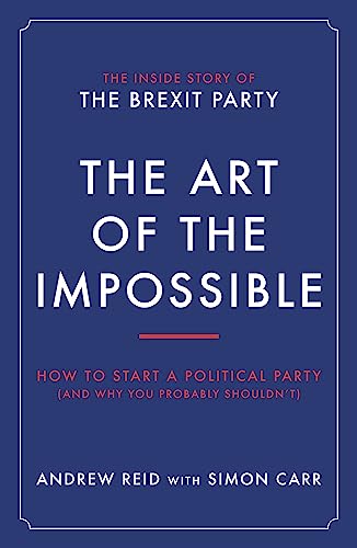 The Art of the Impossible: How to start a political party (and why you probably shouldn’t)