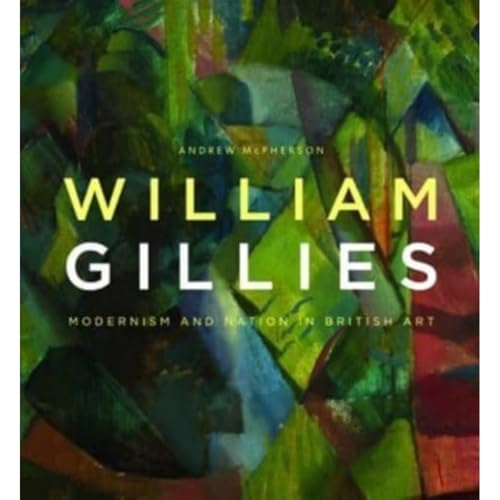 William Gillies : Modernism and Nation in British Art