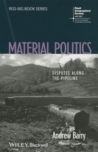 Material Politics: Disputes Along the Pipeline