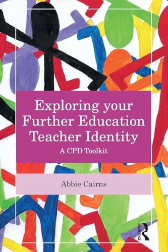 Exploring your Further Education Teacher Identity : A CPD Toolkit
