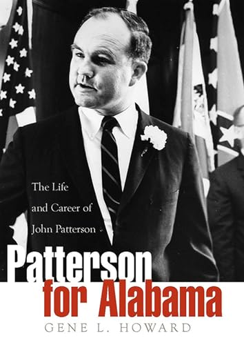 Patterson for Alabama : The Life and Career of John Patterson