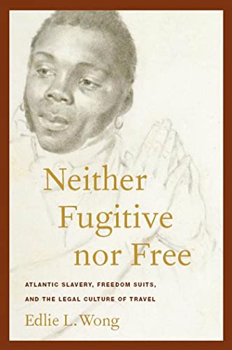 Neither Fugitive nor Free: Atlantic Slavery